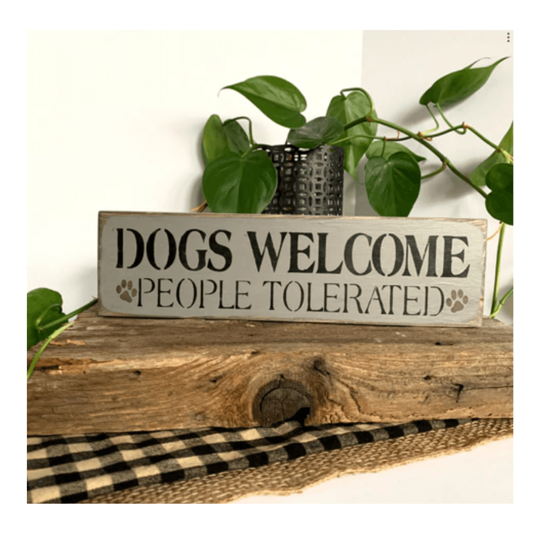 Dogs Welcome, People Tolerated" Wooden Sign – For Homes with the Right Priorities image 0