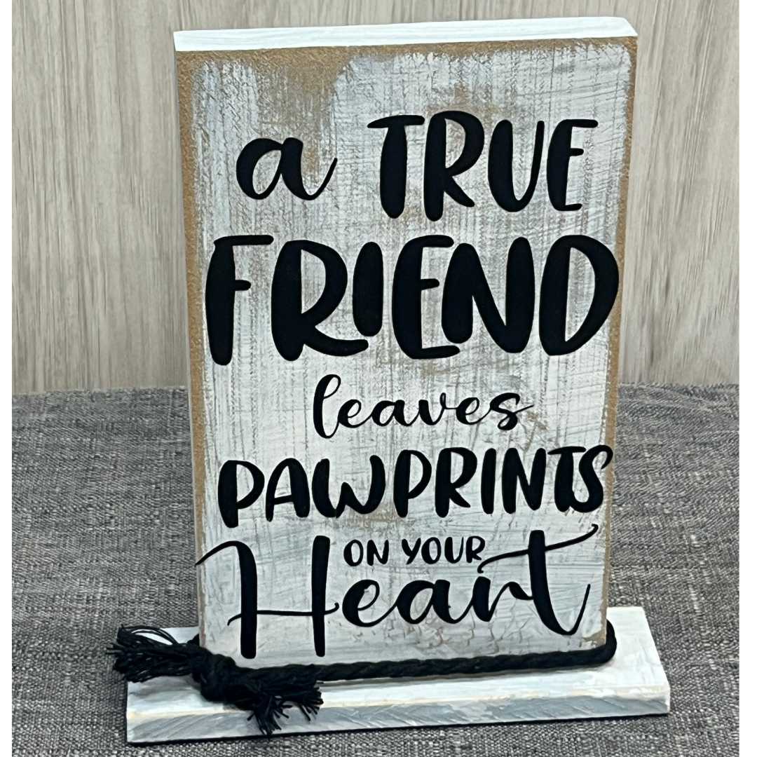"A True Friend Leaves Pawprints on Your Heart" Wooden Shelf Decor image 1