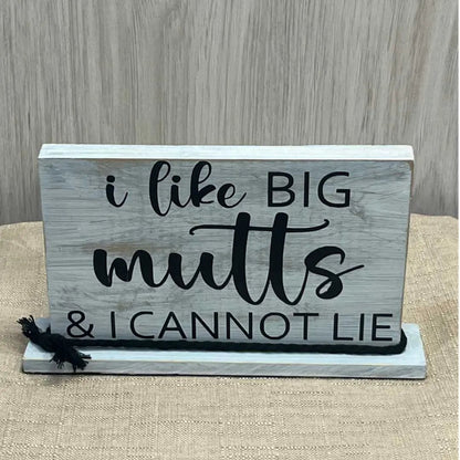 "I Like Big Mutts & I Cannot Lie" Wooden Shelf Decor image 1