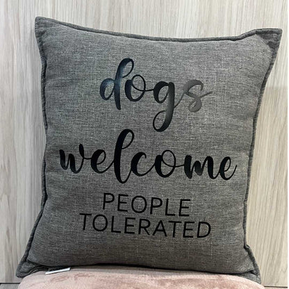 "Dogs Welcomed, People Tolerated" Throw Pillow (40x40 cm) image 1