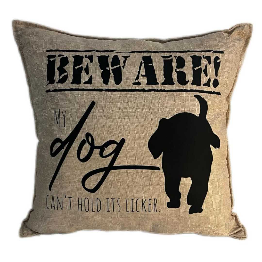 "Beware! My Dog Can’t Hold Its Licker" Throw Pillow (40x40 cm) image 0