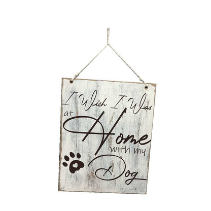 "I Wish I Was Home With My Dog" Large Wooden Sign image 0