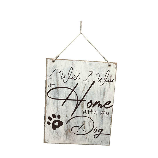 "I Wish I Was Home With My Dog" Large Wooden Sign image 0