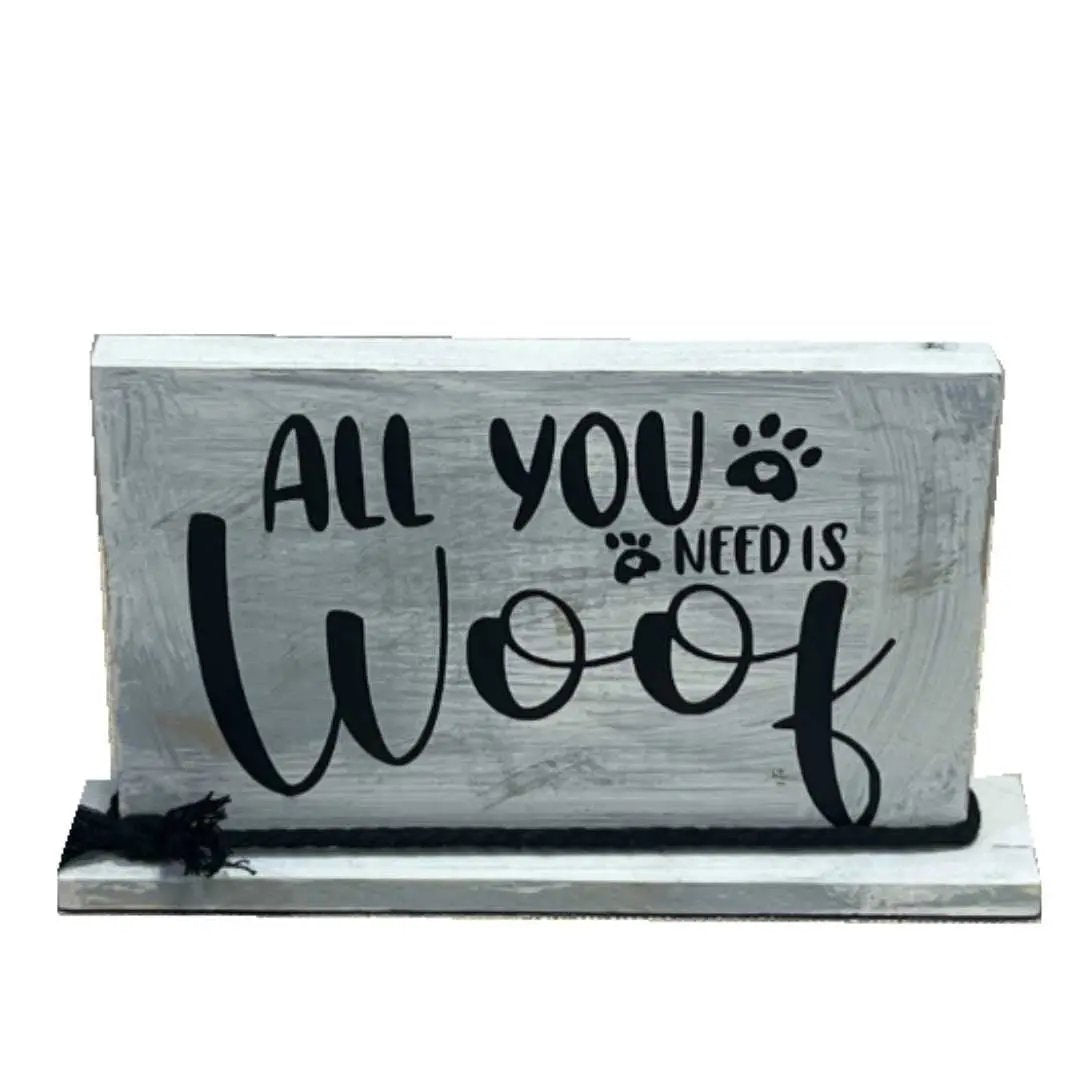 "All You Need Is Woof" Wooden Shelf Decor image 0