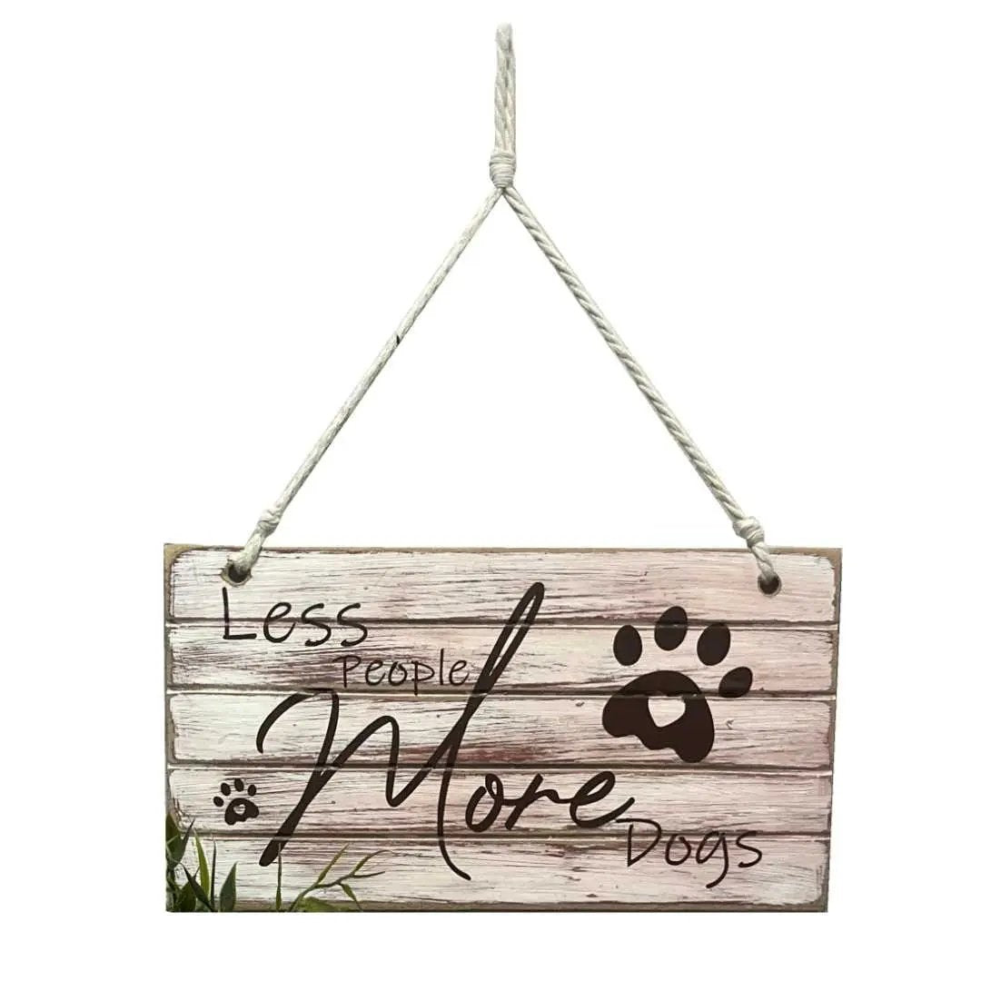 Less People, More Dogs" Wooden Sign – For Those Who Know What Matters image 0