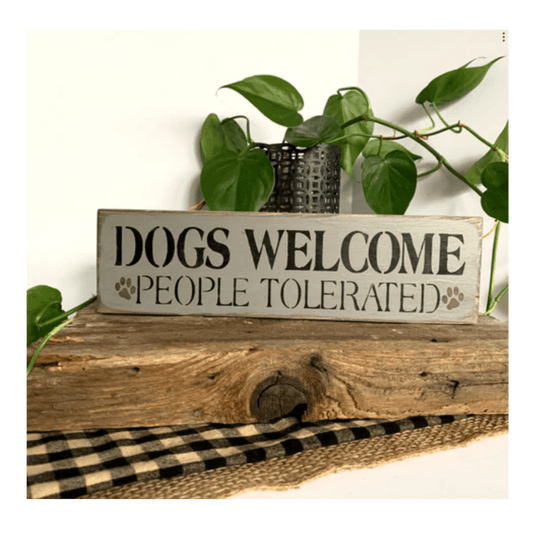 Dogs Welcome, People Tolerated" Wooden Sign – For Homes with the Right Priorities image 0