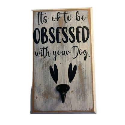 "It’s OK to Be Obsessed with Your Dog" Wooden Leash Hook Sign image 0