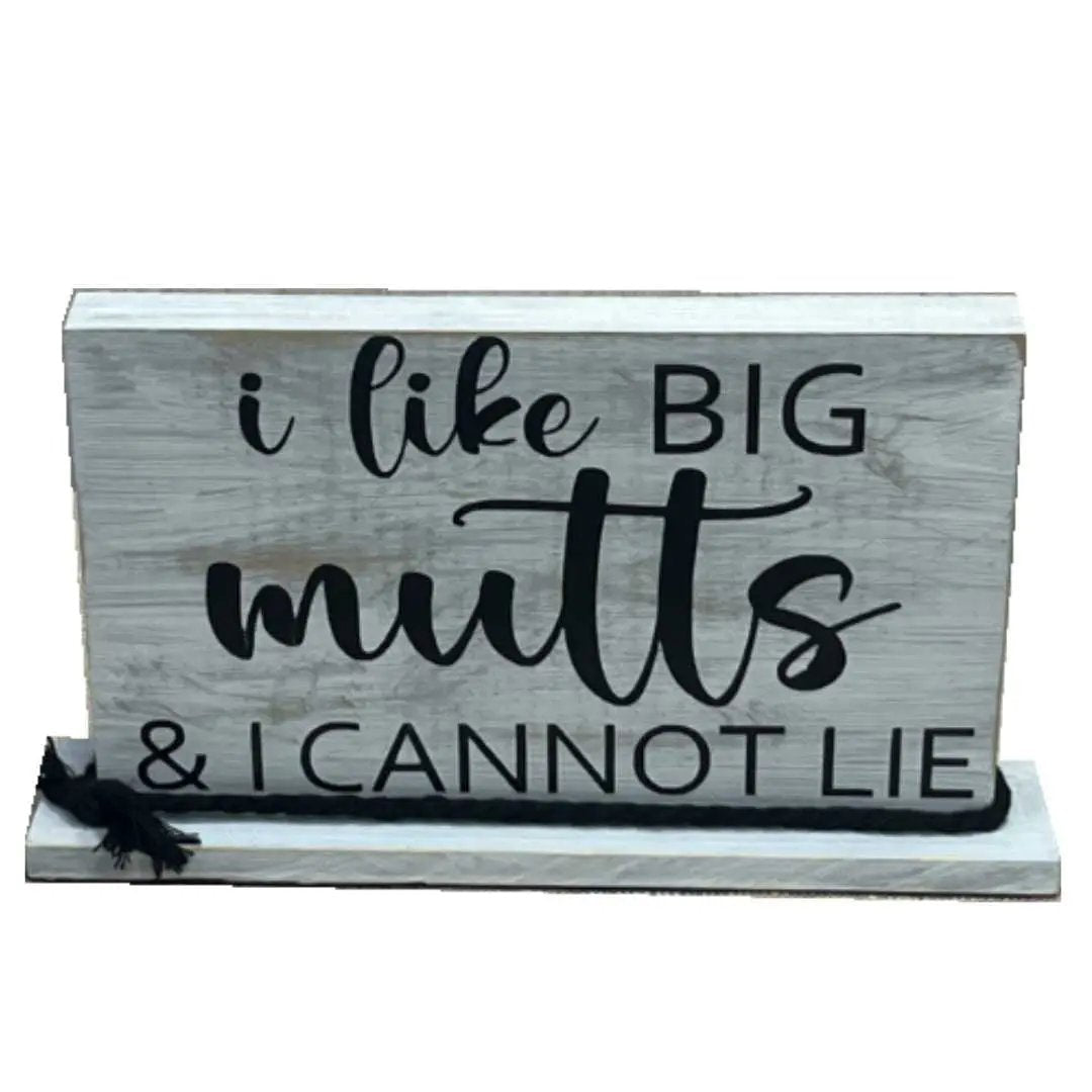 "I Like Big Mutts & I Cannot Lie" Wooden Shelf Decor image 0