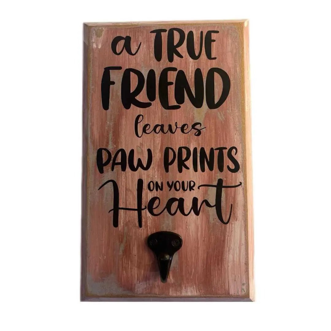 "A True Friend Leaves Paw Prints on Your Heart" Wooden Leash Hook Sign image 0