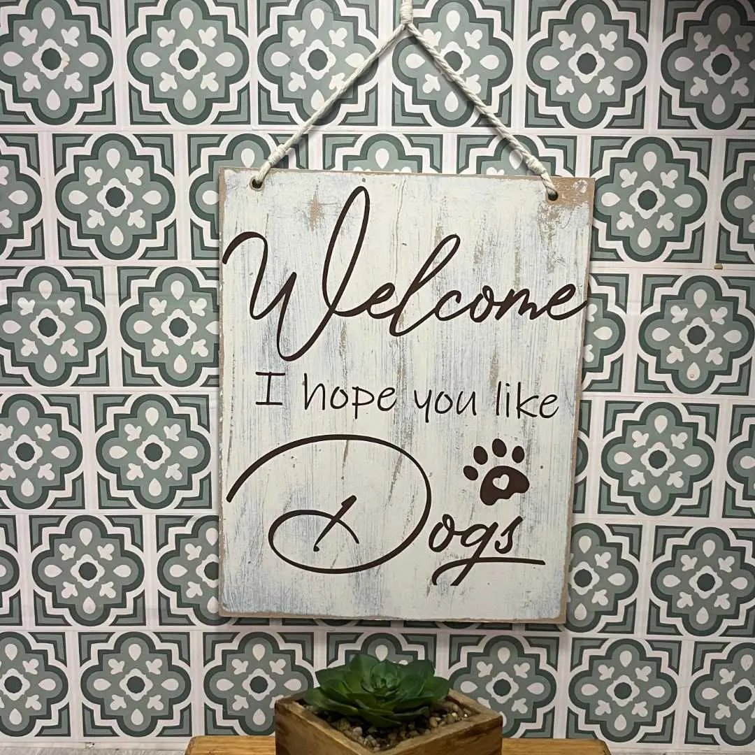 "Welcome, I Hope You Like Dogs" Large Wooden Sign image 1
