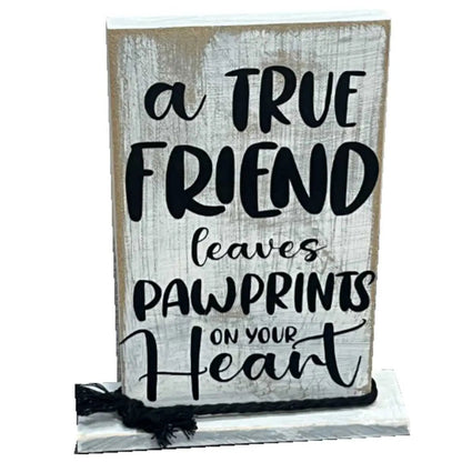 "A True Friend Leaves Pawprints on Your Heart" Wooden Shelf Decor image 0