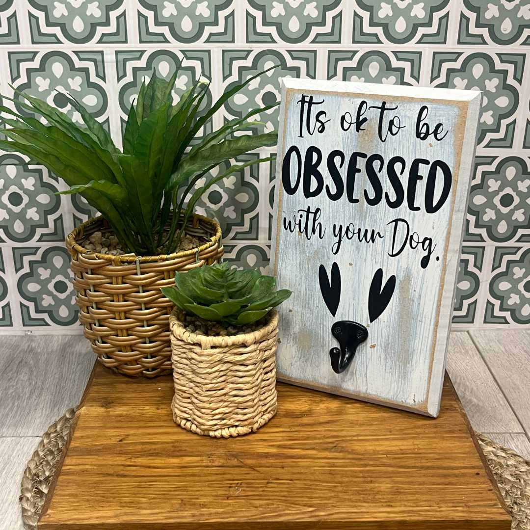 "It’s OK to Be Obsessed with Your Dog" Wooden Leash Hook Sign image 1
